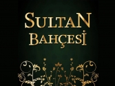 SULTAN BAHÇESİ